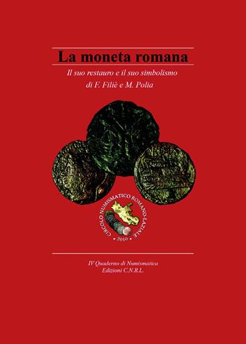 La moneta romana. Il suo restauro e il suo simbolismo - Federico Filiè, Mario Polia - Libro Youcanprint 2018 | Libraccio.it