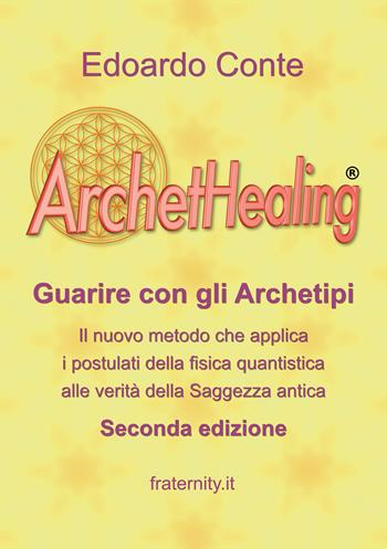 ArchetHealing. Guarire con gli archetipi - Edoardo Conte - Libro Youcanprint 2018 | Libraccio.it