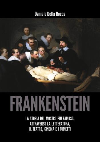 Frankenstein - Daniele Della Rocca - Libro Youcanprint 2018 | Libraccio.it