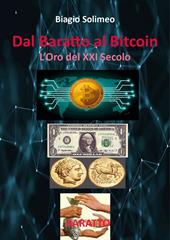 Dal baratto al bitcoin. L'oro del XXI secolo