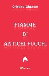 Fiamme di antichi fuochi