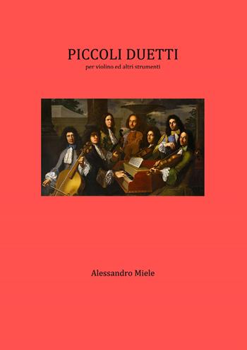 Piccoli duetti per violino e altri strumenti - Alessandro Miele - Libro Youcanprint 2018 | Libraccio.it