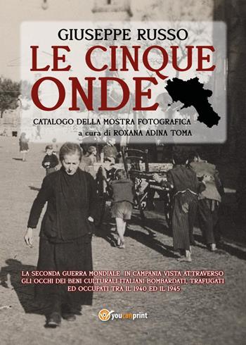 Le cinque onde. Catalogo della mostra fotografica. Ediz. illustrata - Giuseppe Russo - Libro Youcanprint 2018 | Libraccio.it
