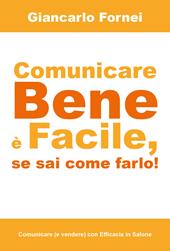 Comunicare bene è facile, se sai come farlo!