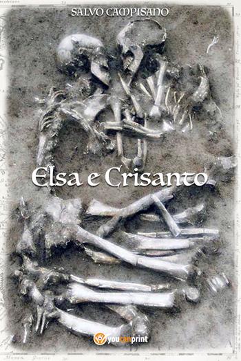 Elsa e Crisanto - Salvo Campisano - Libro Youcanprint 2018 | Libraccio.it