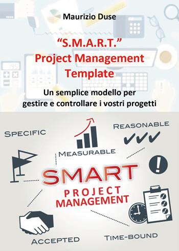 «S.M.A.R.T.». Project management template - Maurizio Duse - Libro Youcanprint 2018 | Libraccio.it