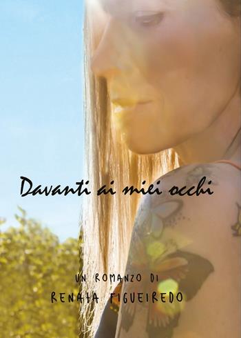 Davanti ai miei occhi - Renata Figueiredo - Libro Youcanprint 2018 | Libraccio.it