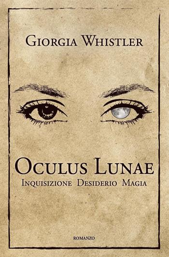 Oculus Lunae - Giorgia Whistler - Libro Youcanprint 2018 | Libraccio.it