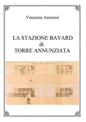 La stazione Bayard di Torre Annunziata