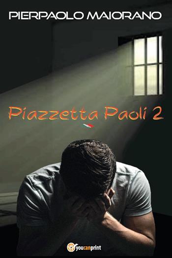 Piazzetta Paoli 2 - Pierpaolo Maiorano - Libro Youcanprint 2018 | Libraccio.it