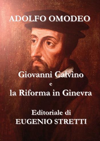 Giovanni Calvino e la Riforma a Ginevra - Adolfo Omodeo - Libro Youcanprint 2018 | Libraccio.it