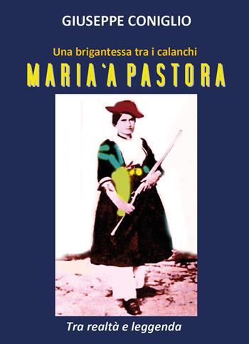 Maria 'a pastora - Giuseppe Coniglio - Libro Youcanprint 2018 | Libraccio.it