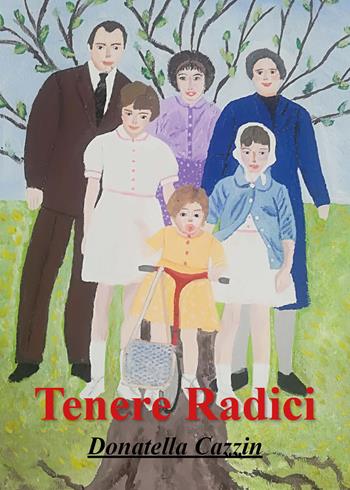Tenere radici - Donatella Cazzin - Libro Youcanprint 2018 | Libraccio.it