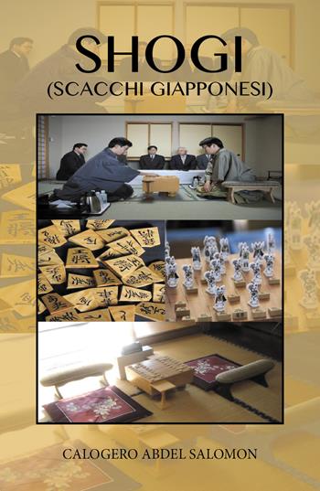 Shogi (scacchi giapponesi) - Calogero Abdel Salomon - Libro Youcanprint 2018 | Libraccio.it