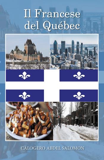 Il francese del Québec - Calogero Abdel Salomon - Libro Youcanprint 2018 | Libraccio.it