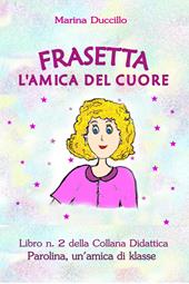 Frasetta l'amica del cuore