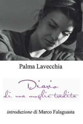 Diario di una moglie tradita - Palma Lavecchia - Libro Youcanprint 2018 | Libraccio.it