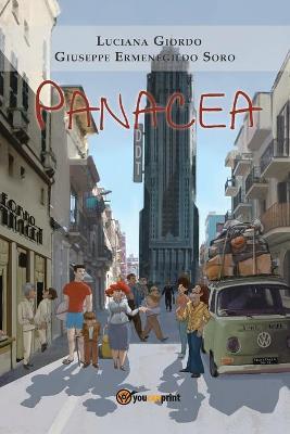 Panacea - Luciana Giordo, Giuseppe Ermenegildo Soro - Libro Youcanprint 2018 | Libraccio.it