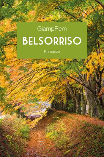 Belsorriso - GiampRem - Libro Youcanprint 2018 | Libraccio.it