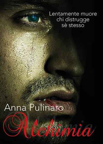Alchimia - Anna Pulinaro - Libro Youcanprint 2018 | Libraccio.it