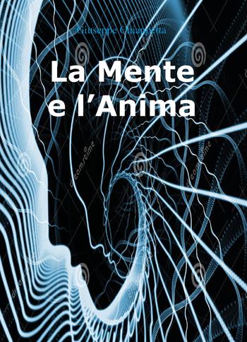 La mente e l'anima - Giuseppe Chiappetta - Libro Youcanprint 2018 | Libraccio.it