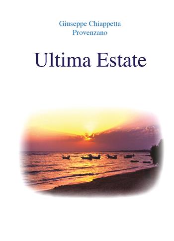Ultima estate - Giuseppe Chiappetta - Libro Youcanprint 2018 | Libraccio.it