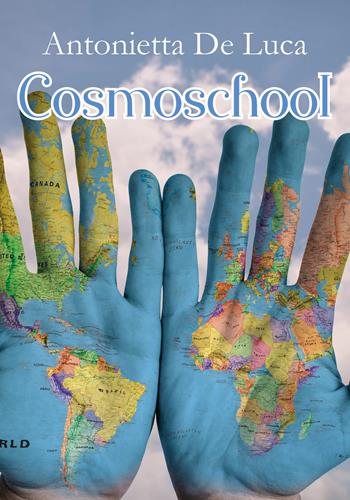 Cosmoschool - Antonietta De Luca - Libro Youcanprint 2018 | Libraccio.it