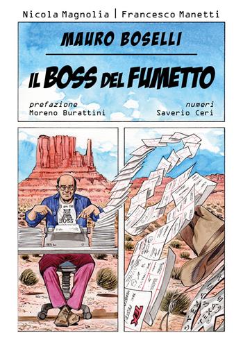 Mauro Boselli. Il boss del fumetto - Nicola Magnolia, Francesco Manetti - Libro Youcanprint 2018 | Libraccio.it