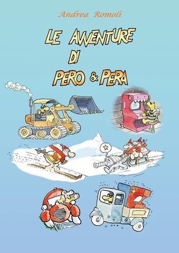 Le avventure di Pero & Pera - Andrea Romoli - Libro Youcanprint 2018 | Libraccio.it