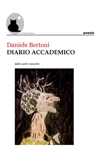 Diario accademico dalle carte nascoste - Daniele Bertoni - Libro Youcanprint 2018 | Libraccio.it