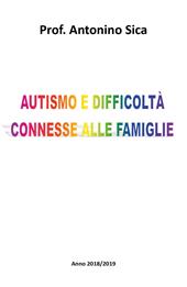 Autismo e difficoltà connesse alle famiglie - Antonino Sica - Libro Youcanprint 2018 | Libraccio.it