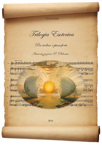 Trilogia esoterica per violino e pianoforte - Vito Lipari - Libro Youcanprint 2018 | Libraccio.it
