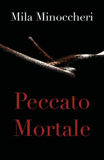 Peccato mortale - Mila Minoccheri - Libro Youcanprint 2018 | Libraccio.it
