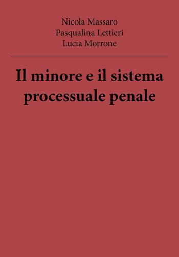 Il minore e il sistema processuale penale - Nicola Massaro, Pasqualina Lettieri, Lucia Morrone - Libro Youcanprint 2018 | Libraccio.it