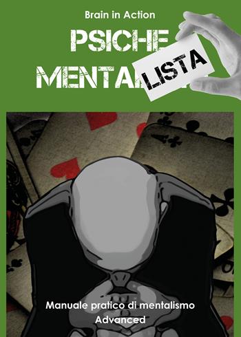 Psiche mentalista. Manuale pratico di mentalismo. Vol. 3 - Brain in Action - Libro Youcanprint 2018 | Libraccio.it