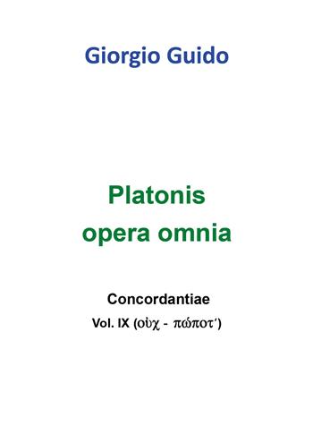 Platonis opera omnia. Concordantiae. Vol. 9 - Giorgio Guido - Libro Youcanprint 2018 | Libraccio.it