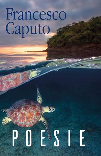 Poesie - Francesco Caputo - Libro Youcanprint 2018 | Libraccio.it