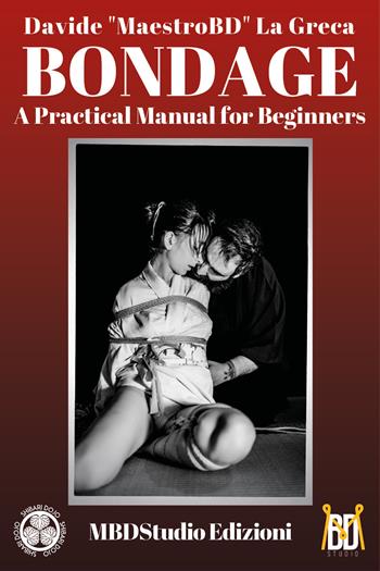 Bondage. Manuale pratico per iniziare. Ediz. inglese - Davide La Greca - Libro Youcanprint 2018 | Libraccio.it
