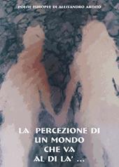 La percezione di un mondo che va al di là...