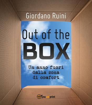 Out of the box, un anno fuori dalla zona di comfort - Giordano Ruini - Libro Youcanprint 2018 | Libraccio.it