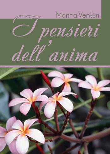 I pensieri dell'anima - Marina Venturi - Libro Youcanprint 2018 | Libraccio.it