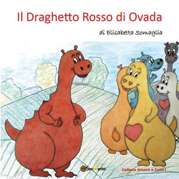 Il Draghetto Rosso di Ovada - Elisabetta Somaglia - Libro Youcanprint 2018 | Libraccio.it