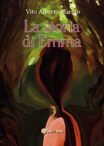 La storia di Emma - Vito Alberto Marino - Libro Youcanprint 2018 | Libraccio.it