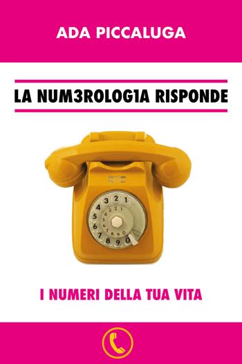 La num3rolog1a risponde - Ada Piccaluga - Libro Youcanprint 2018 | Libraccio.it