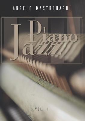 Piano jazz. Vol. 1 - Angelo Mastronardi - Libro Youcanprint 2018 | Libraccio.it