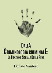 Dalla criminologia criminale: la funzione sociale della pena