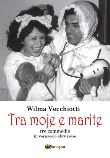 Tra moje e marite - Wilma Vecchiotti - Libro Youcanprint 2018 | Libraccio.it