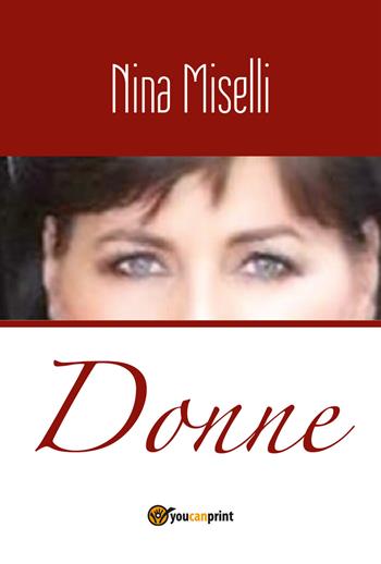 Donne - Nina Miselli - Libro Youcanprint 2018 | Libraccio.it