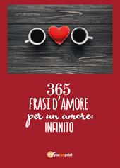 365 frasi per un amore: infinito