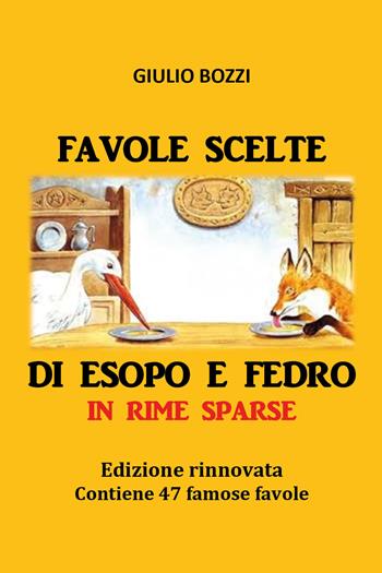 Favole scelte di Esopo e Fedro in rime sparse - Giulio Bozzi - Libro Youcanprint 2018 | Libraccio.it